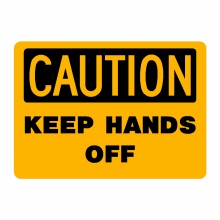 Caution Keep Hands Off